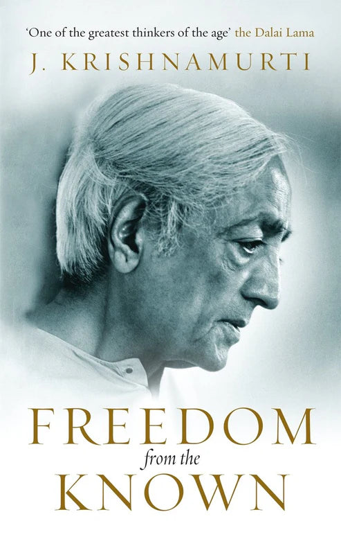 Freedom from the Known Book by Jiddu Krishnamurti