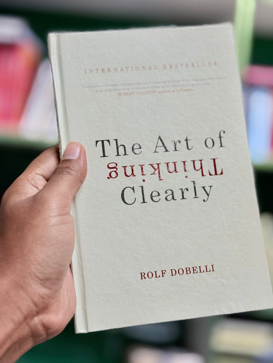 The Art of Thinking Clearly Author: Rolf Dobelli-Best Quality Hardcover