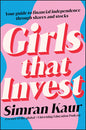 Girls That Invest: Your Guide to Financial Independence Through Shares and Stocks Book by Simran Kaur