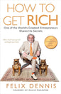 How to Get Rich: One of the World's Greatest Entrepreneurs Shares His Secrets Book by Felix Dennis