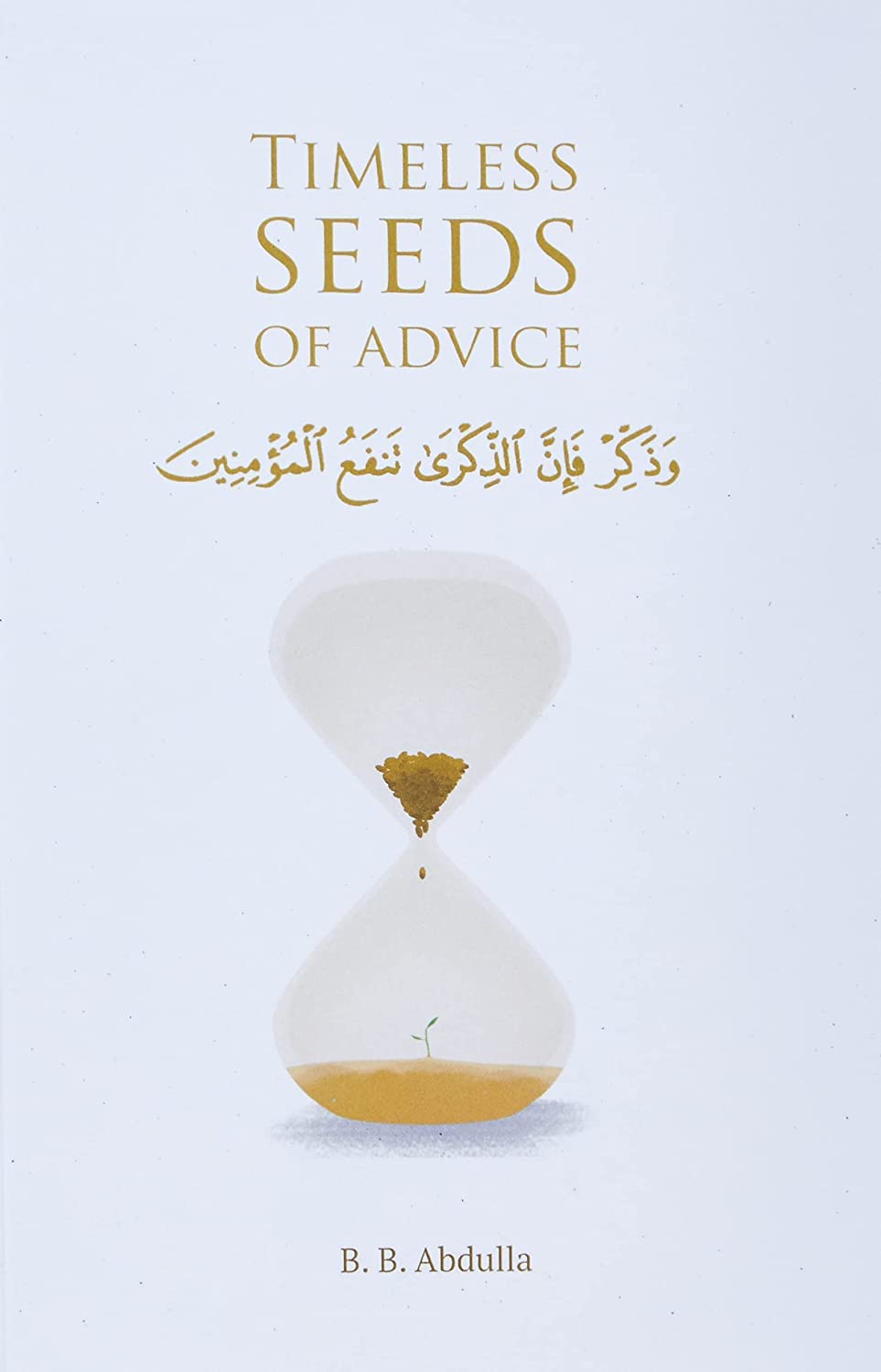 Timeless Seeds of Advice - B.B. Abdulla