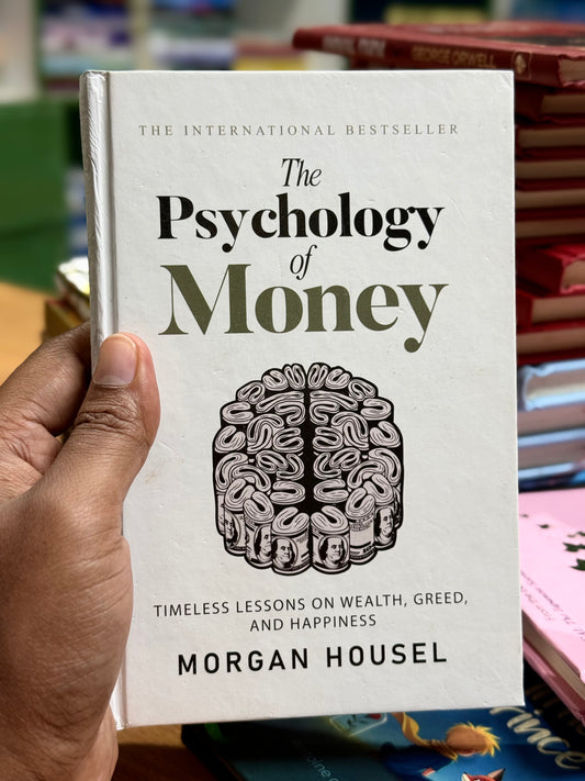 The Psychology of Money: Timeless Lessons on Wealth, Greed, and Happiness Author: Morgan Housel- Best Quality Hardcover