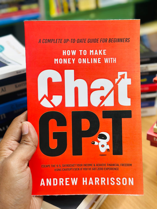 How to Make Money Online Using ChatGPT: Quit Your Day Job and Earn Full-Time Income Using ChatGPT Even If You Have Zero Experience