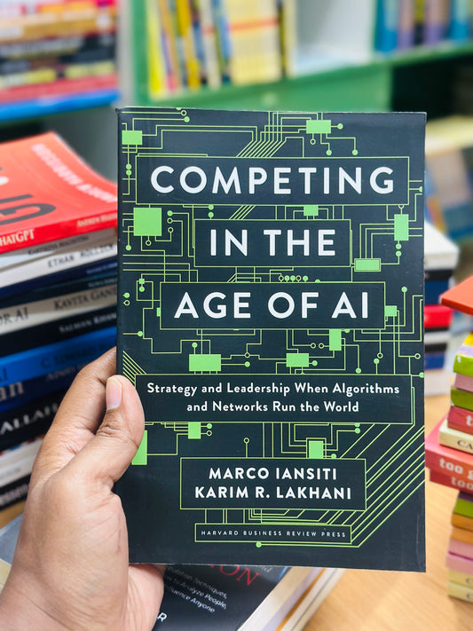 Competing in the Age of AI: Strategy and Leadership When Algorithms and Networks Run the World