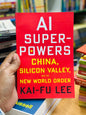 AI Superpowers: China, Silicon Valley, and the New World Order