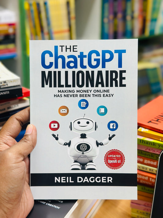 The ChatGPT Millionaire: Making Money Online Has Never Been This Easy (Updated for GPT-4)