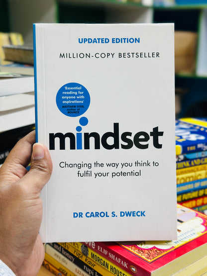 Mindset: Changing The Way You Think To Fulfil Your Potential Author: Carol S. Dweck, Ph.D.