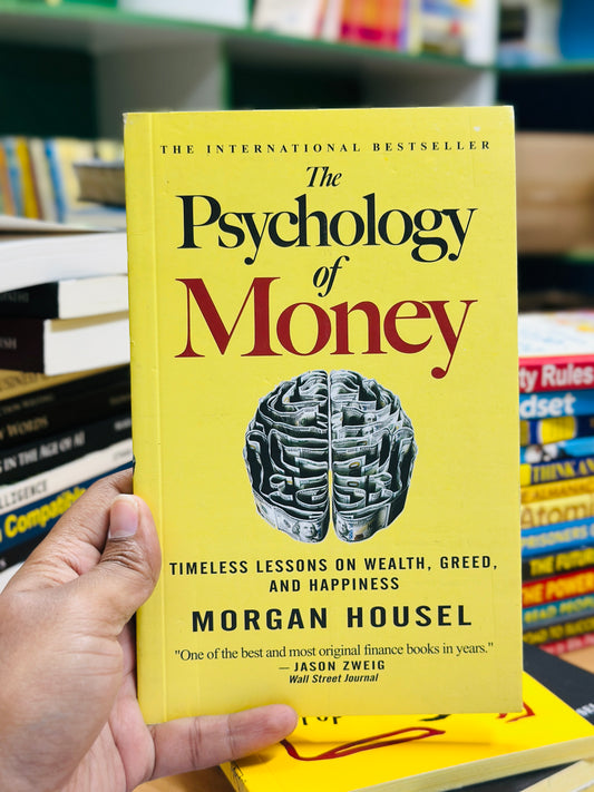 The Psychology of Money: Timeless Lessons on Wealth, Greed, and Happiness Author: Morgan Housel