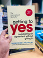 Getting to Yes: Negotiating Agreement Without Giving In Authors: Roger Fisher, William Ury, and Bruce Patton