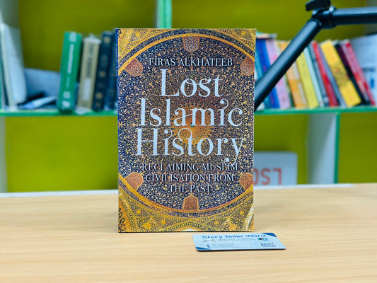 Lost Islamic History: Reclaiming Muslim Civilisation from the Past Paperback –by Firas Alkhateeb (Author)