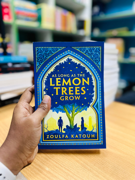As long as the lemon trees grow -Zoulfa Katouh