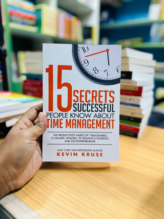 15 secrets successful people know about time management -Kevin Kruse