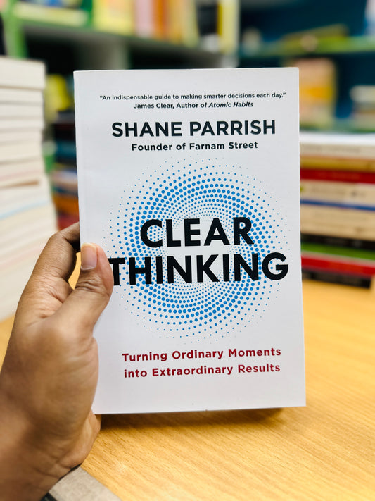 Clear thinking by Shane Parrish
