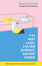 I'm Not Lazy, I'm on Energy Saving Mode Book by Dancing Snail
