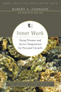 Inner Work: Using Dreams and Active Imagination for Personal Growth by Robert A. Johnson