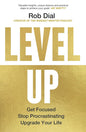 Level Up: How to Get Focused, Stop Procrastinating, and Upgrade Your Life Book by Rob Dial