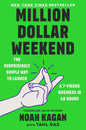 Million Dollar Weekend: The Surprisingly Simple Way to Launch a 7-Figure Business in 48 Hours Book by Noah Kagan