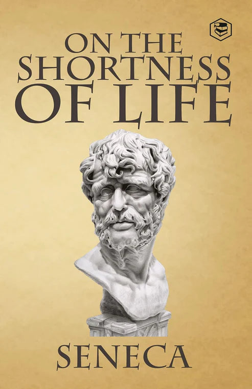 On the Shortness of Life Essay by Lucius Annaeus Seneca