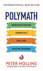 Polymath: Master Multiple Disciplines, Learn New Skills, Think Flexibly, and Become Extraordinary Autodidact Book by Peter Hollins