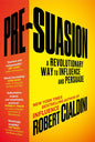 Pre-Suasion: A Revolutionary Way to Influence and Persuade Book by Robert Cialdini