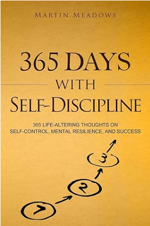 365 Days With Self-Discipline - by Martin Meadows (Author) - premium paperback