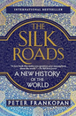 The Silk Roads - by Peter Frankopan (Author) - premium paperback