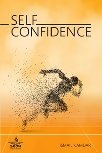 Self Confidence (Hardcover) লেখক : ইসমাইল কামদার অনুবাদক : Ismail Kamdar