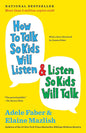 How to Talk So Kids Will Listen & Listen So Kids Will Talk by Adele Faber, Elaine Mazlish