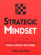 Strategic Mindset : A 7-Day Plan to Identify What Matters and Create a Strategy that Works by Thibaut Meurisse