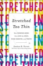 Stretched Too Thin: How Working Moms Can Lose the Guilt, Work Smarter, and Thrive Book by Jessica N. Turner
