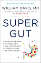Super Gut: A Four-Week Plan to Reprogram Your Microbiome, Restore Health, and Lose Weight Book by William Davis