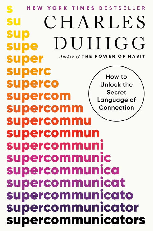 Supercommunicators: How to Unlock the Secret Language of Connection Book by Charles Duhigg