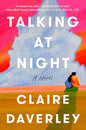 Talking at Night: A Novel Book by Claire Daverley