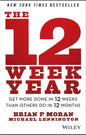 The 12 Week Year Book by Brian P. Moran and Michael Lennington