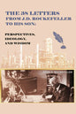 The 38 Letters from J.D. Rockefeller to His Son: Perspectives, Ideology, and Wisdom Book by John D. Rockefeller Jr.