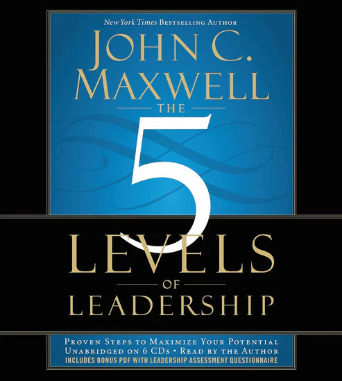 The 5 Levels Of Leadership : Proven Steps To Maximize Your Potential Book by John C. Maxwell