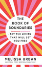 The Book of Boundaries: Set the Limits That Will Set You Free Book by Melissa Hartwig Urban