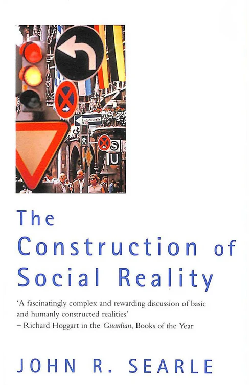 The Construction of Social Reality by John Rogers Searle