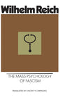 The Mass Psychology of Fascism by Wilhelm Reich