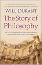 The Story of Philosophy: The Lives and Opinions of the World's Greatest Philosophers by Will Durant