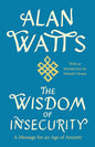 The Wisdom of Insecurity: A Message for an Age of Anxiety by Alan w. Watts