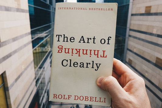 The Art of Thinking Clearly by Rolf Dobelli