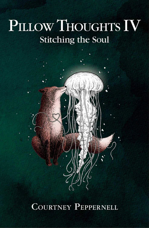 Pillow Thoughts IV: Stitching the Soul Book by Courtney Peppernell