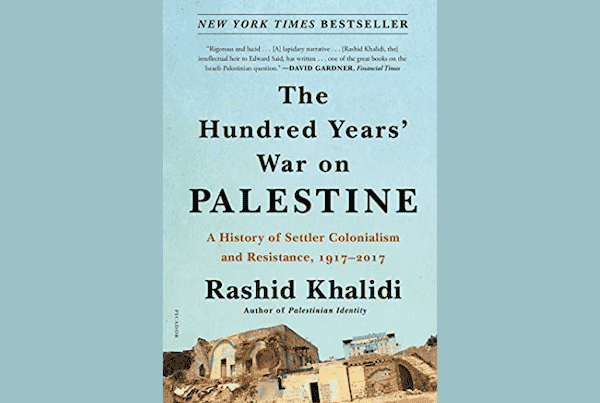 The Hundred Years’ War on Palestine