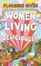Women Living Deliciously Book by Florence Given