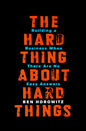 The Hard Thing About Hard Things by Ben Horowitz