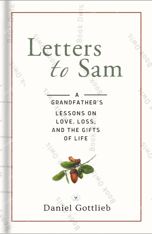 Letters to Sam: A Grandfather's Lessons on Love, Loss, and the Gifts of Life Book by Daniel Gottlieb