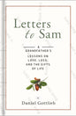 Letters to Sam: A Grandfather's Lessons on Love, Loss, and the Gifts of Life Book by Daniel Gottlieb