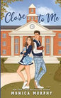 Close to Me by Monica Murphy