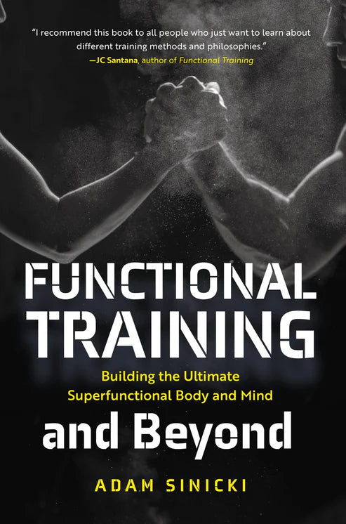 Functional Training and Beyond: Building the Ultimate Superfunctional Body and Mind Book by Adam Sinicki
